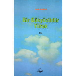 Bir Gök Yüzüdür Yürek 